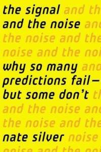 Signal-noise-why-so-many-predictions-fail-but-nate-silver-hardcover-cover-art