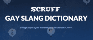 Scruff Gay Slang Dictionary