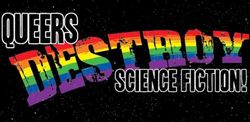 Queers destroy science fiction!