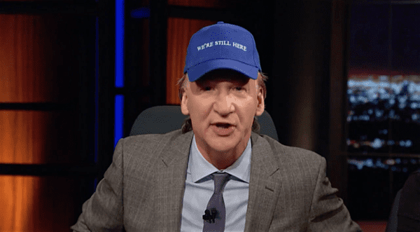 bill maher we're still here