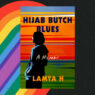 Hijab Butch Blues: Queer Muslim memoir confronting orthodoxy