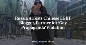 Russia Arrests Chinese LGBT Blogger, Partner for ‘Gay Propaganda’ Violation 8 674844 origin 1